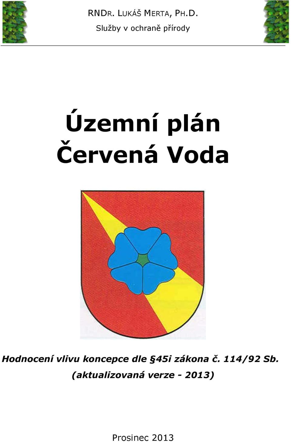 vlivu koncepce dle 45i zákona č. 114/92 Sb.