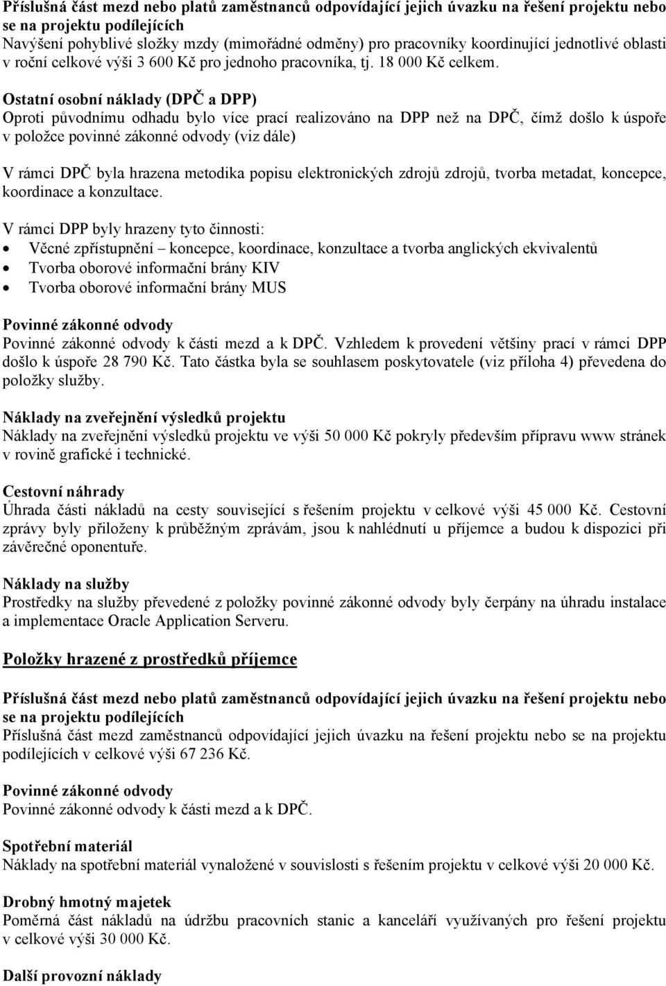 metodika popisu elektronických zdrojů zdrojů, tvorba metadat, koncepce, koordinace a konzultace.