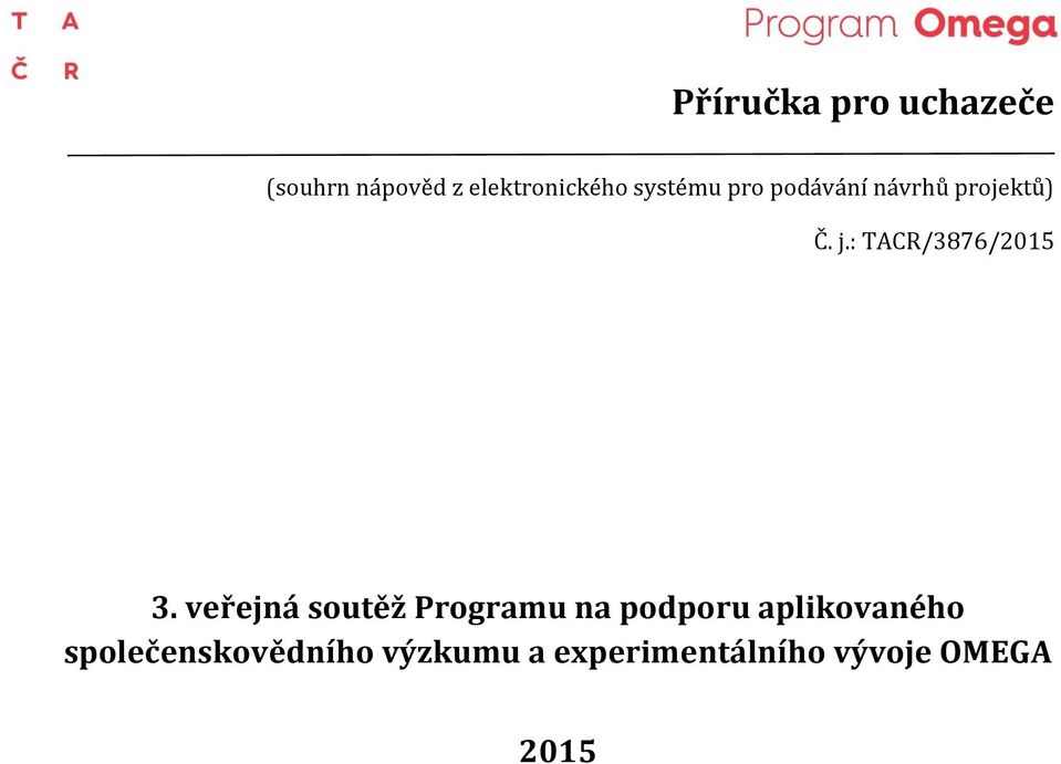 : TACR/3876/2015 3.