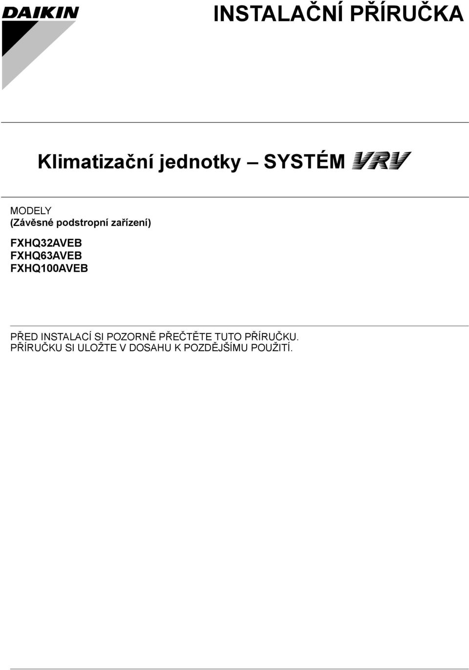 FXHQAVEB FXHQ00AVEB PŘED INSTALACÍ SI POZORNĚ