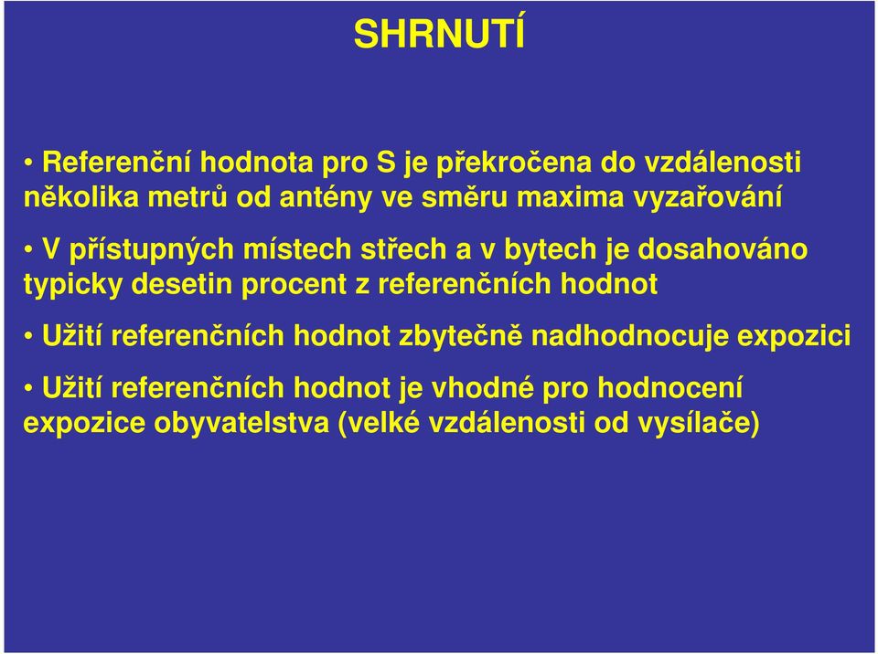 procent z referenčních hodnot Užití referenčních hodnot zbytečně nadhodnocuje expozici Užití