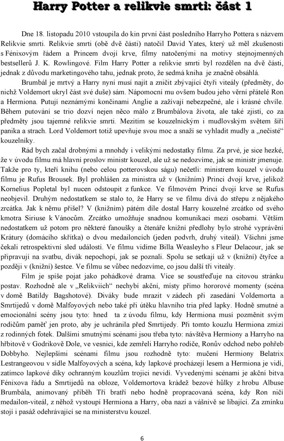 Úvodník Rozhovor s Soutěž Poznej svého učitele - rozloučení Harry Potter a  relikvie smrti: část - PDF Free Download