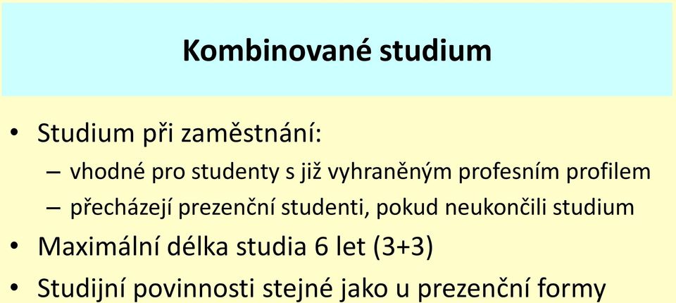 prezenční studenti, pokud neukončili studium Maximální