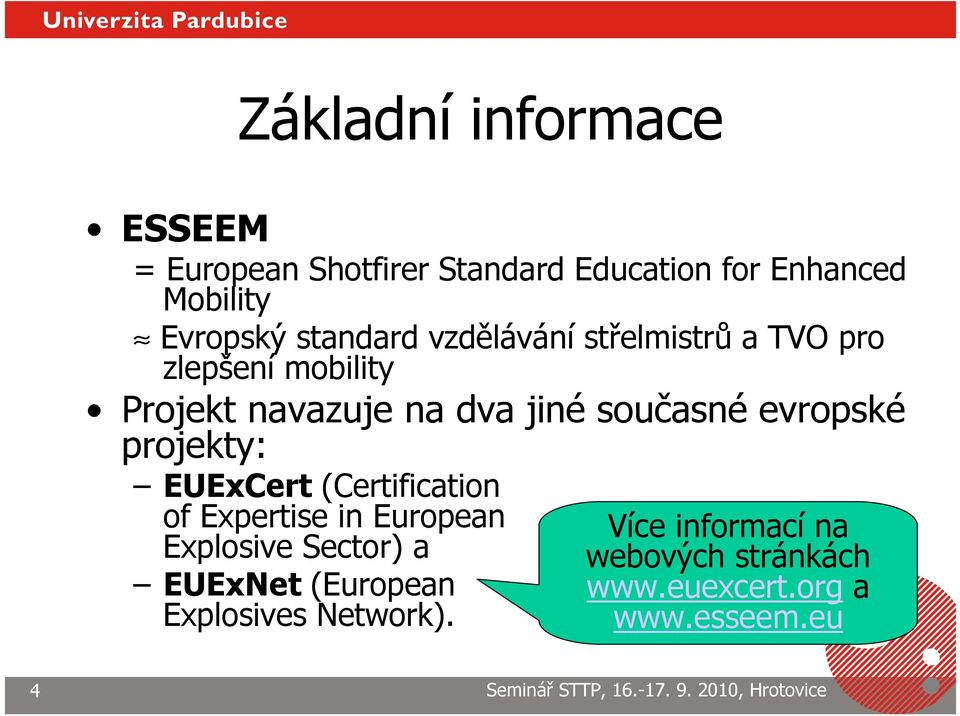 evropské projekty: EUExCert (Certification of Expertise in European Explosive Sector) a EUExNet