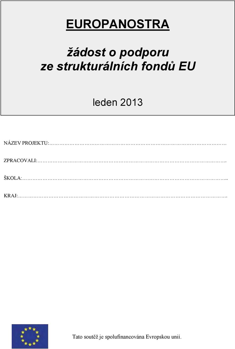 fondů EU leden 2013 NÁZEV