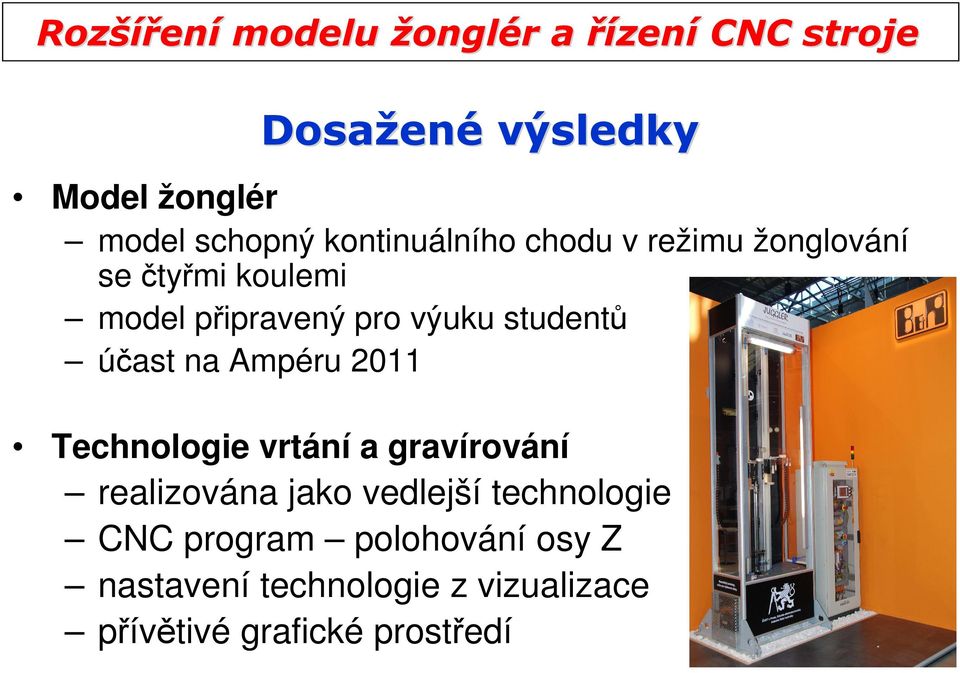 211 Technologie vrtání a gravírování realizována jako velejší technologie CNC