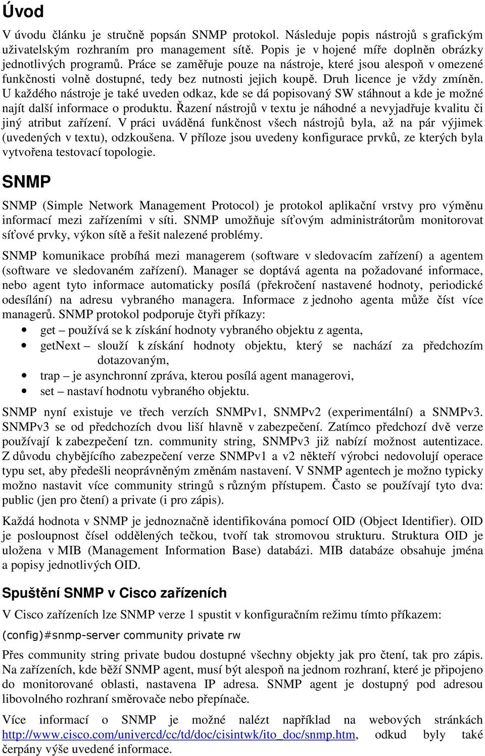 U každého nástroje je také uveden odkaz, kde se dá popisovaný SW stáhnout a kde je možné najít další informace o produktu.