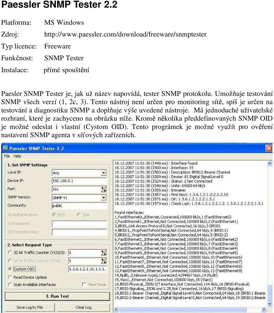 Umožňuje testování SNMP všech verzí (1, 2c, 3).