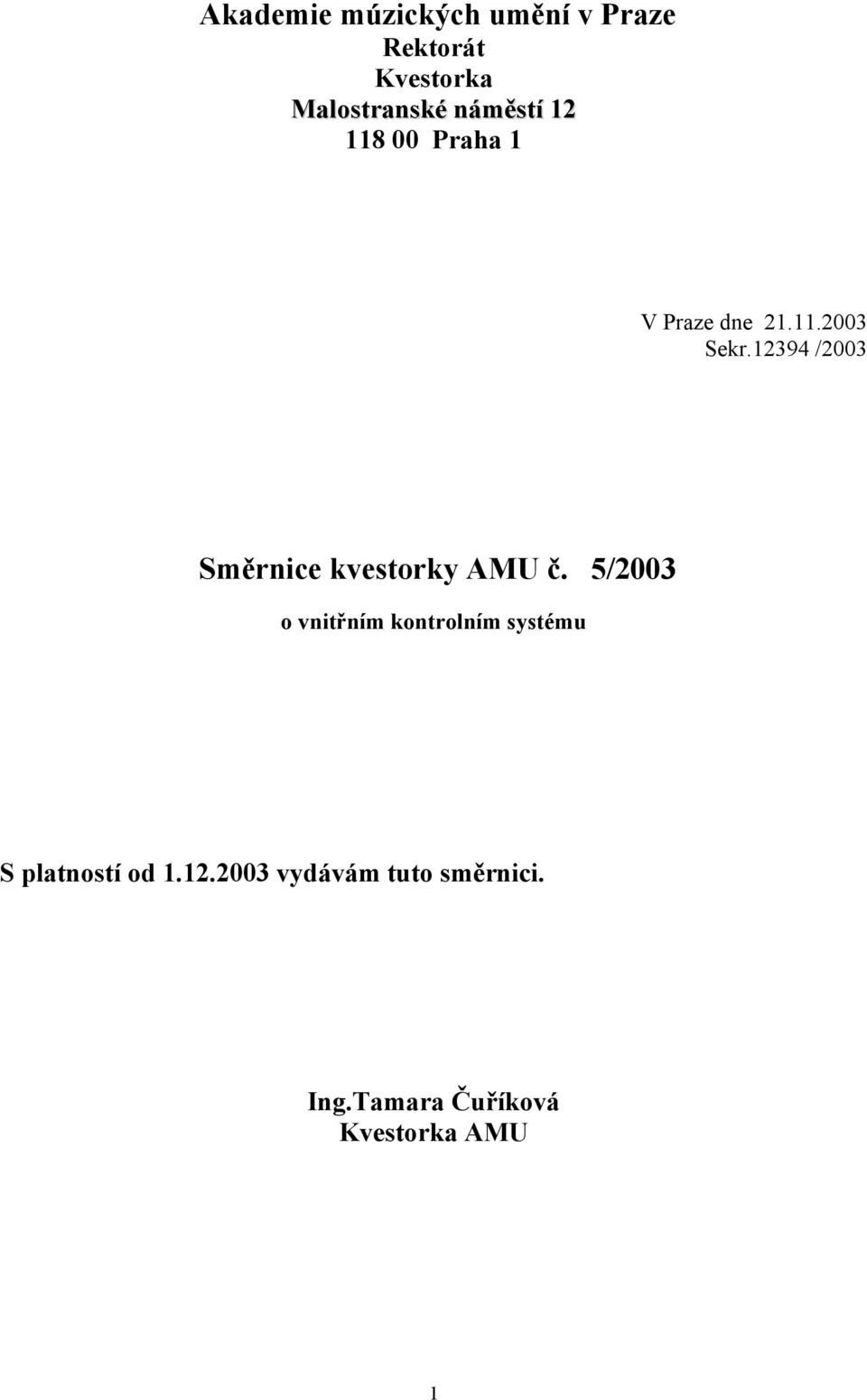 12394 /2003 Směrnice kvestorky AMU č.