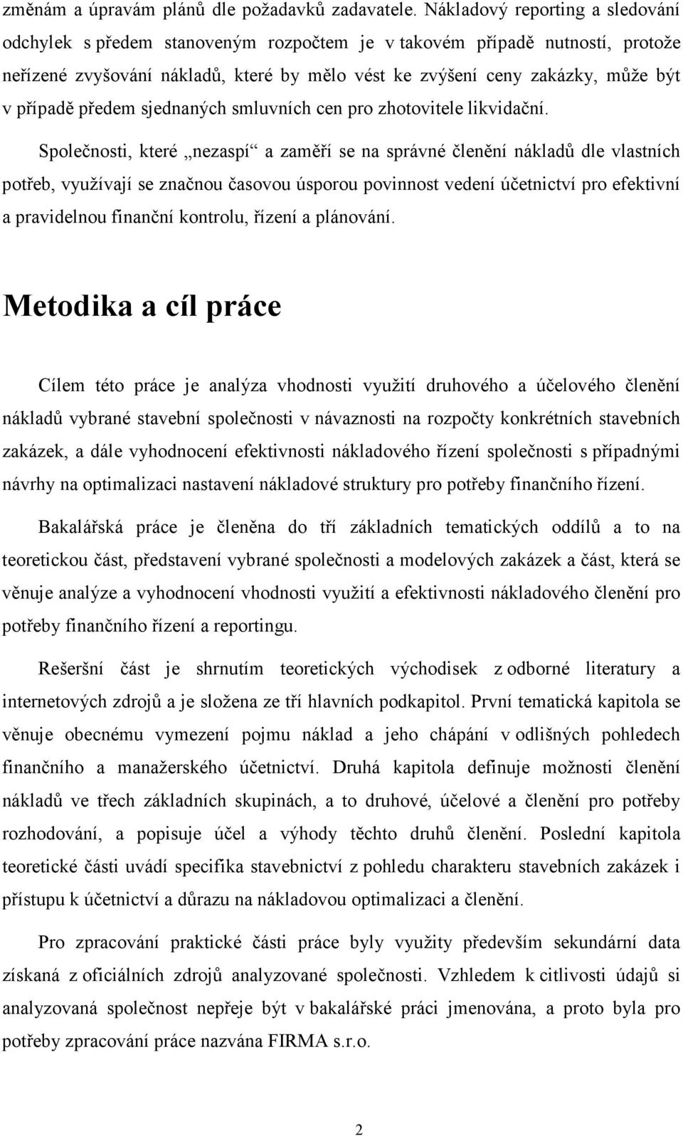 případě předem sjednaných smluvních cen pro zhotovitele likvidační.
