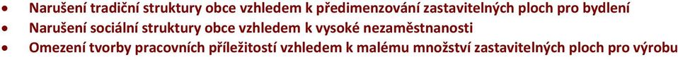 obce vzhledem k vysoké zaměstnsti Omezení tvorby pracovních