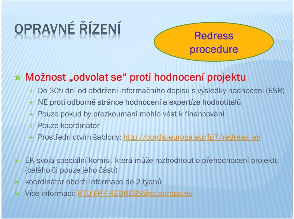 Pouze koordinátor Prostřednictvím šablony: http://cordis.europa.