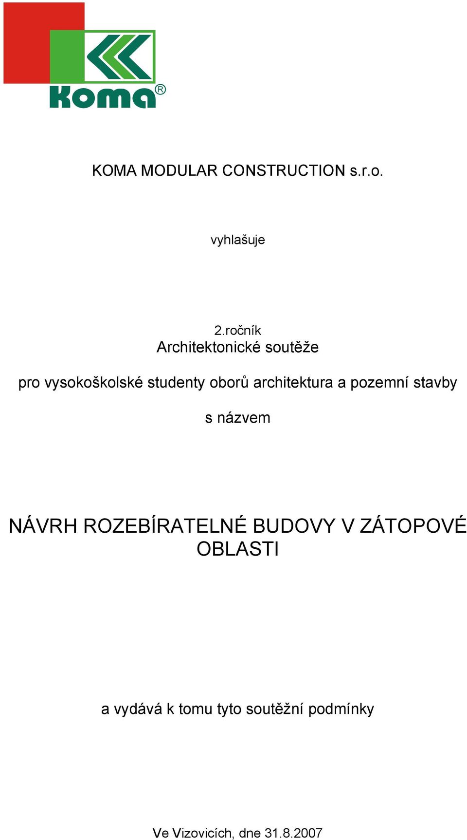 architektura a pozemní stavby s názvem NÁVRH ROZEBÍRATELNÉ BUDOVY