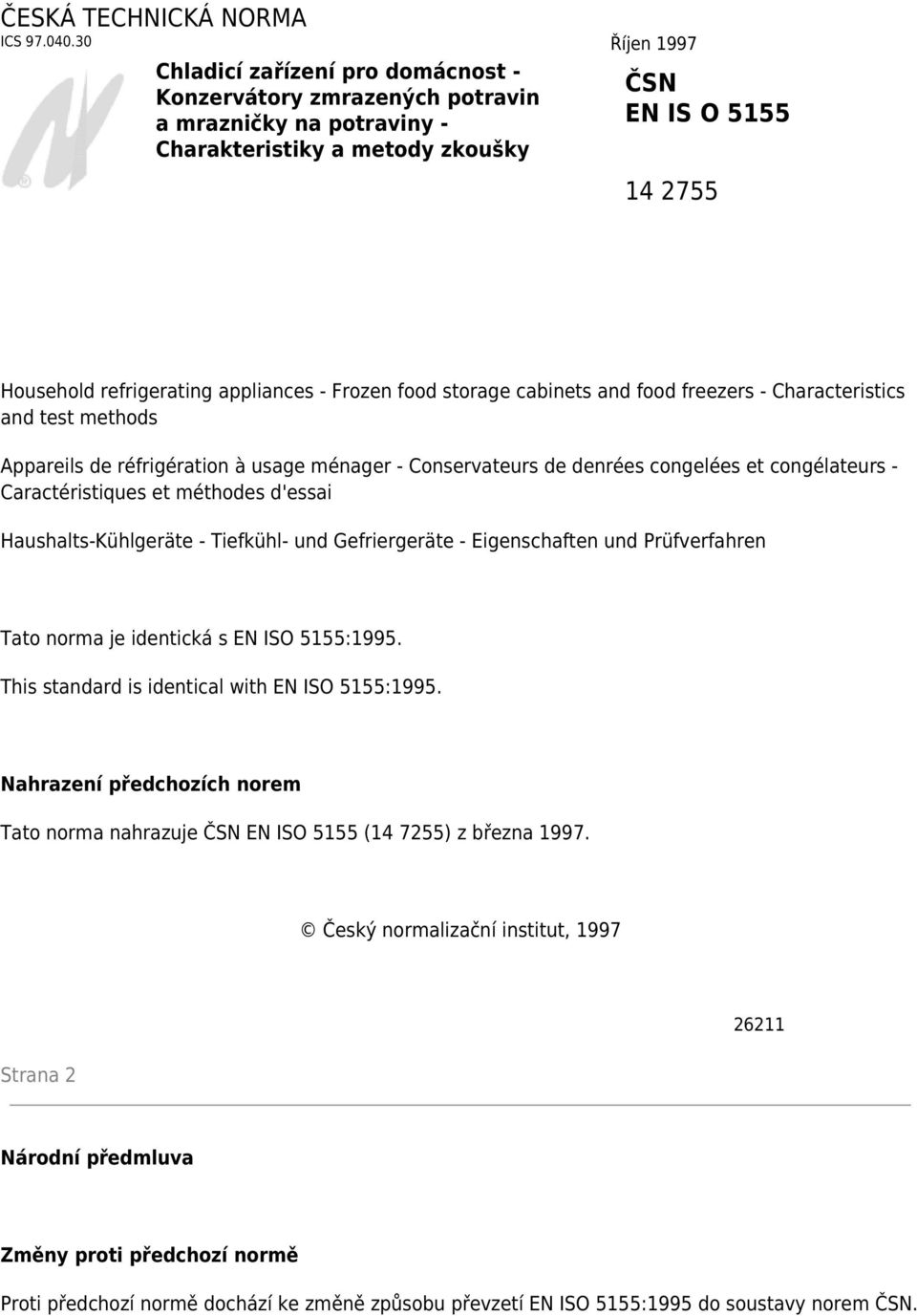 appliances - Frozen food storage cabinets and food freezers - Characteristics and test methods Appareils de réfrigération à usage ménager - Conservateurs de denrées congelées et congélateurs -