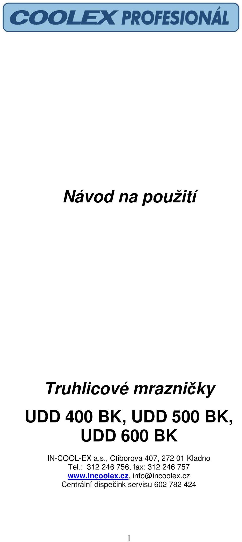 , Ctiborova 407, 272 01 Kladno Tel.