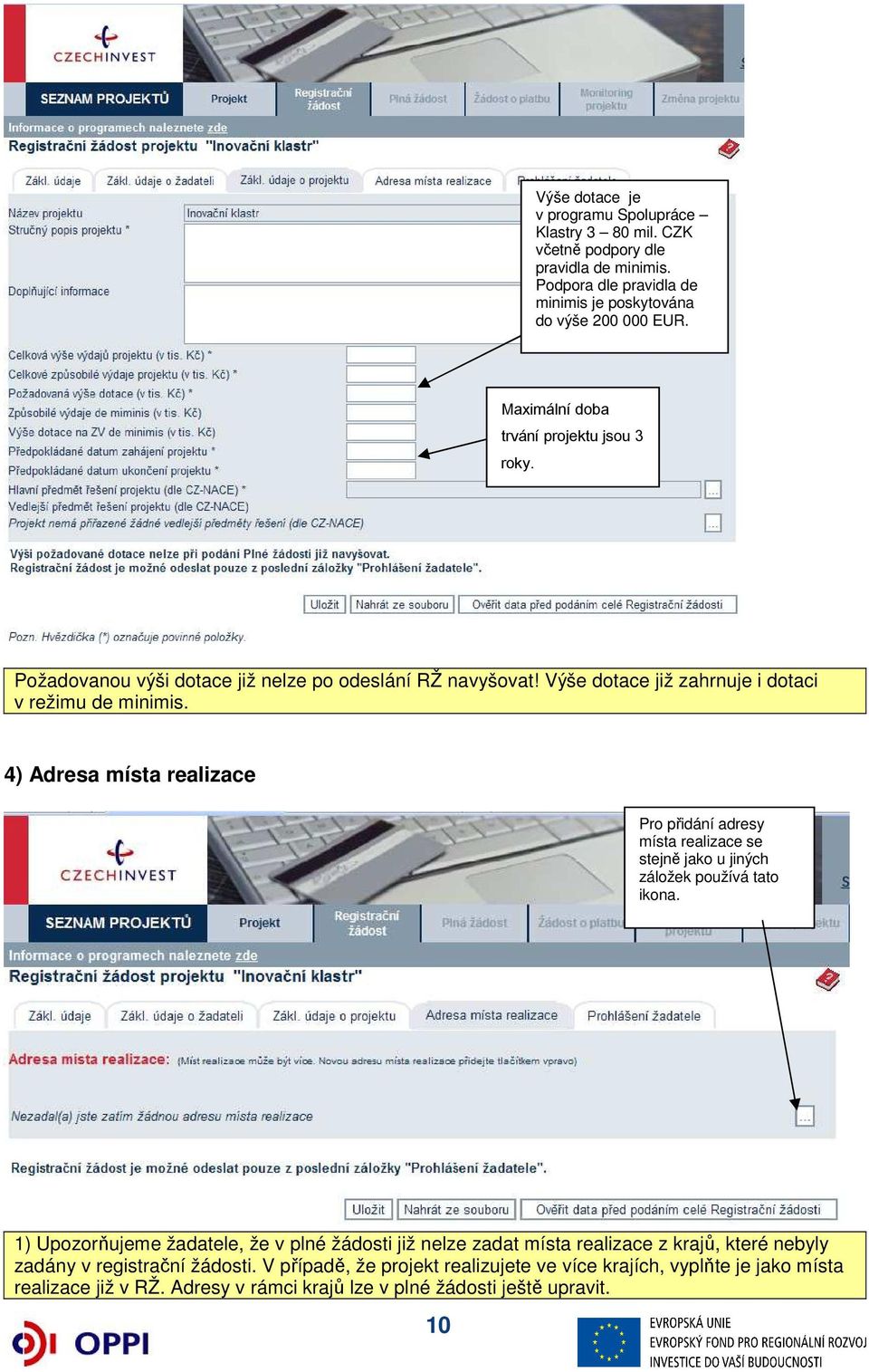 4) Adresa místa realizace Pro přidání adresy místa realizace se stejně jako u jiných záložek používá tato ikona.