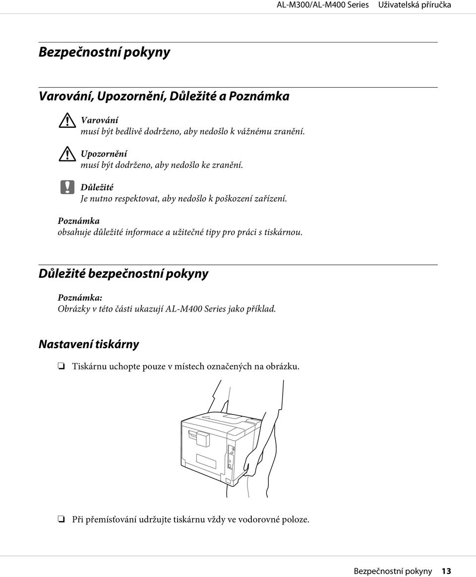 Poznámka obsahuje důležité informace a užitečné tipy pro práci s tiskárnou.