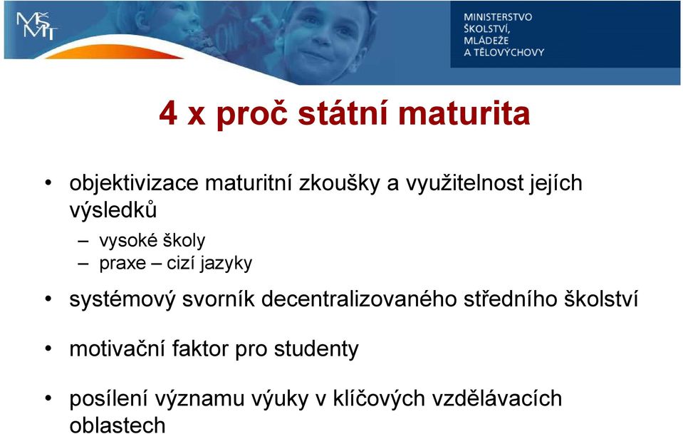 systémový svorník decentralizovaného středního školství motivační