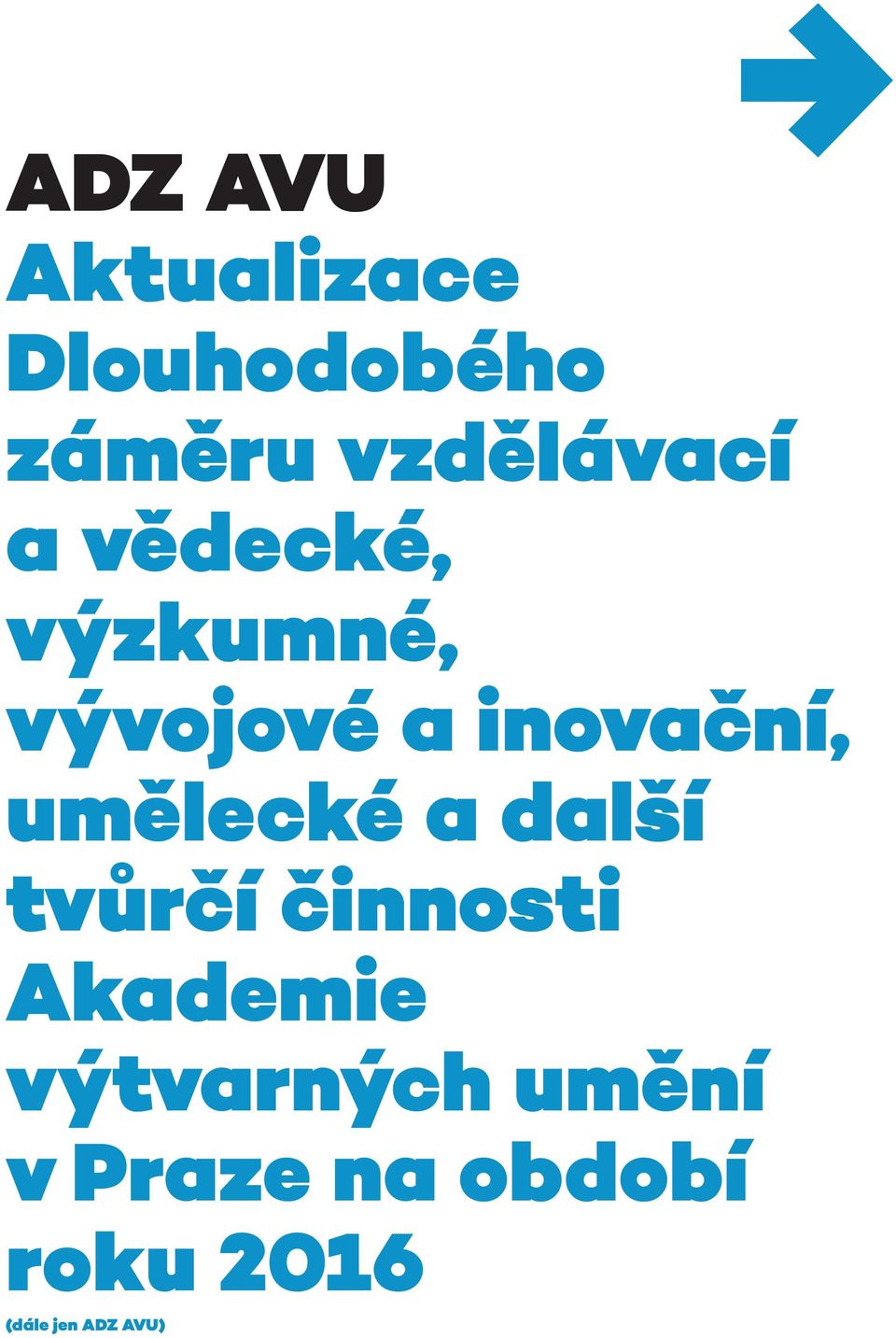 inovační, umělecké a další tvůrčí činnosti