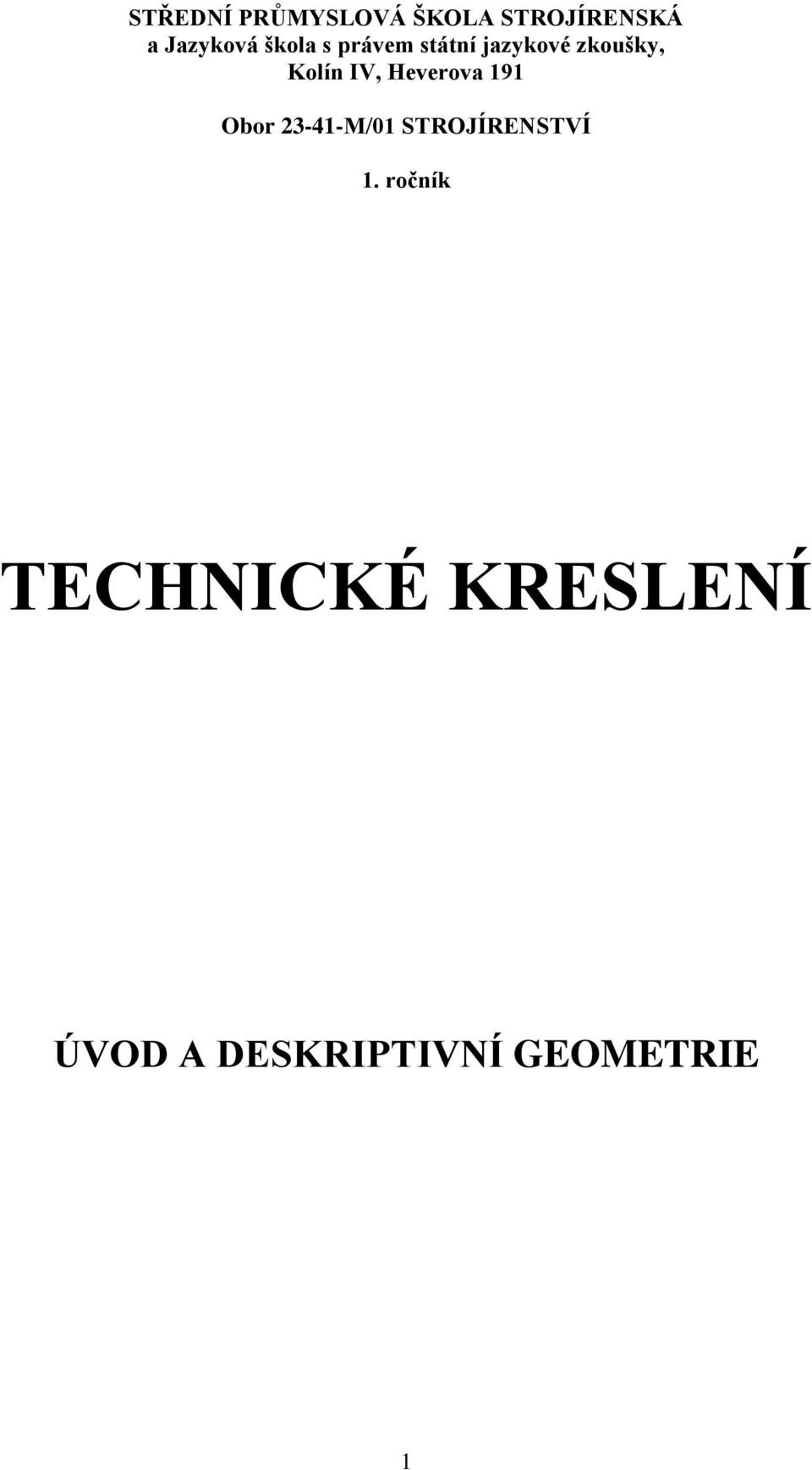 Heverova 191 Obor 23-41-M/01 STROJÍRENSTVÍ 1.