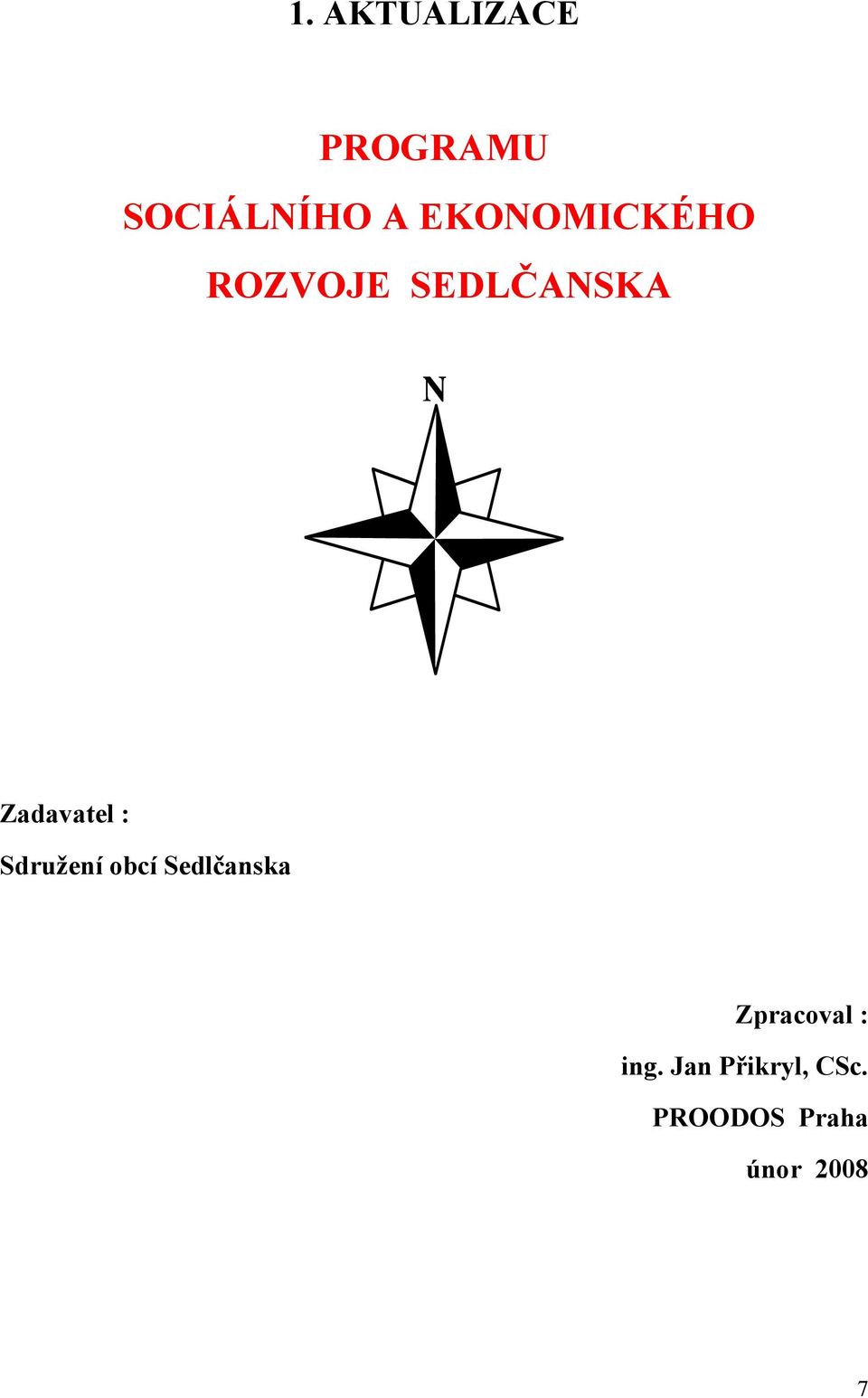 : Sdružení obcí Sedlčanska Zpracoval :