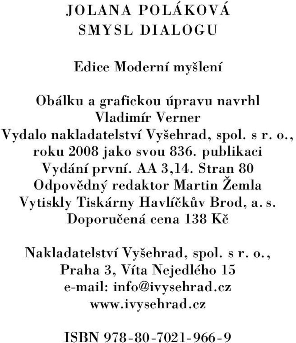 Stran 80 OdpovÏdn redaktor Martin éemla Vytiskly Tisk rny HavlÌËk v Brod, a. s.