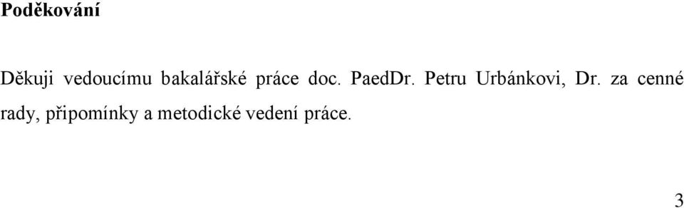 Petru Urbánkovi, Dr.