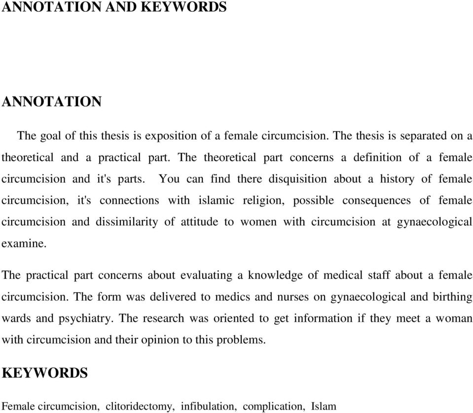 You can find there disquisition about a history of female circumcision, it's connections with islamic religion, possible consequences of female circumcision and dissimilarity of attitude to women