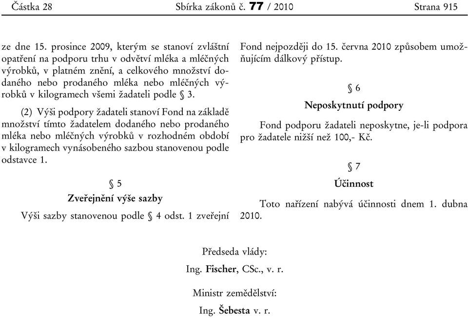 kilogramech všemi žadateli podle 3.