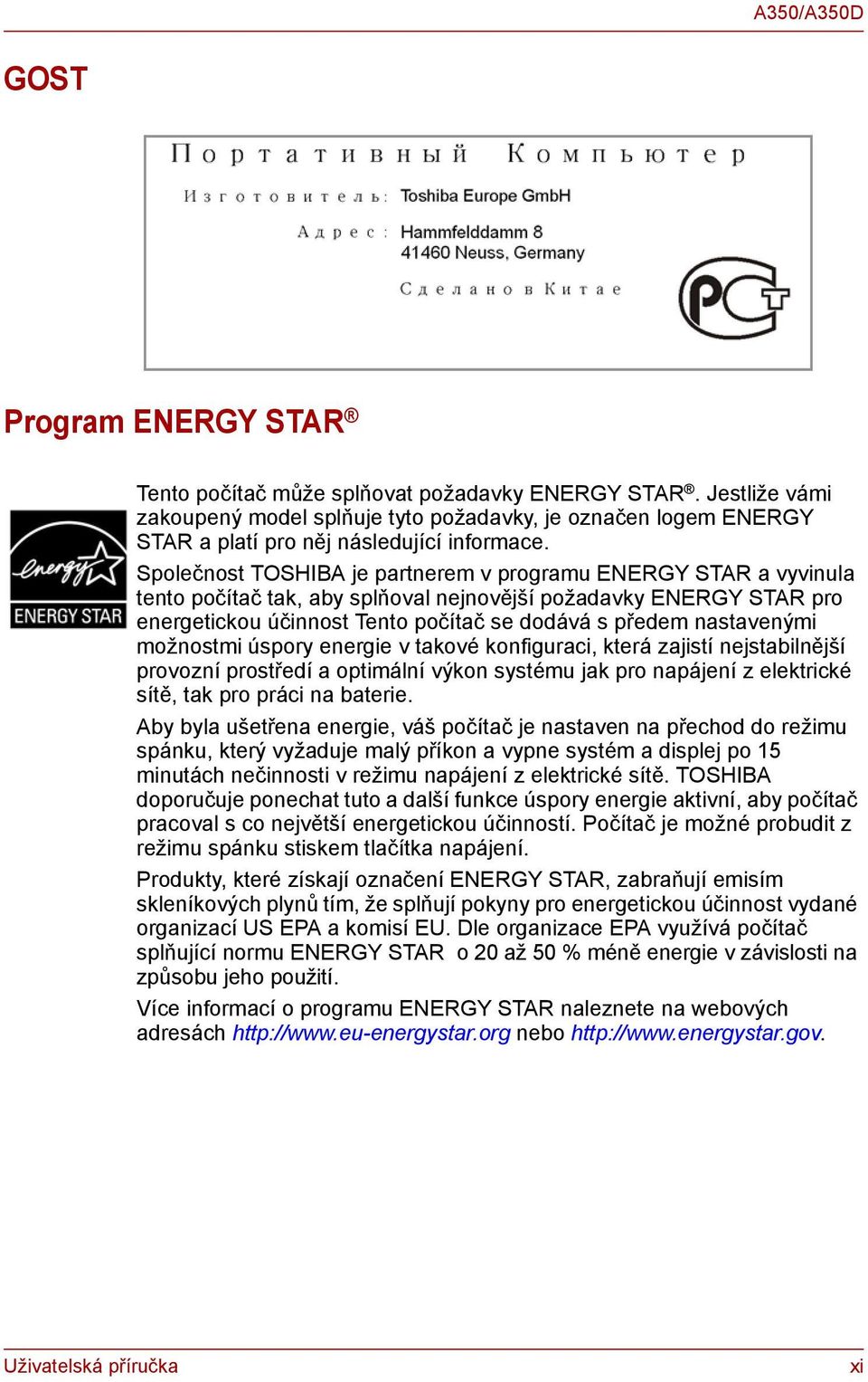 nastavenými možnostmi úspory energie v takové konfiguraci, která zajistí nejstabilnější provozní prostředí a optimální výkon systému jak pro napájení z elektrické sítě, tak pro práci na baterie.