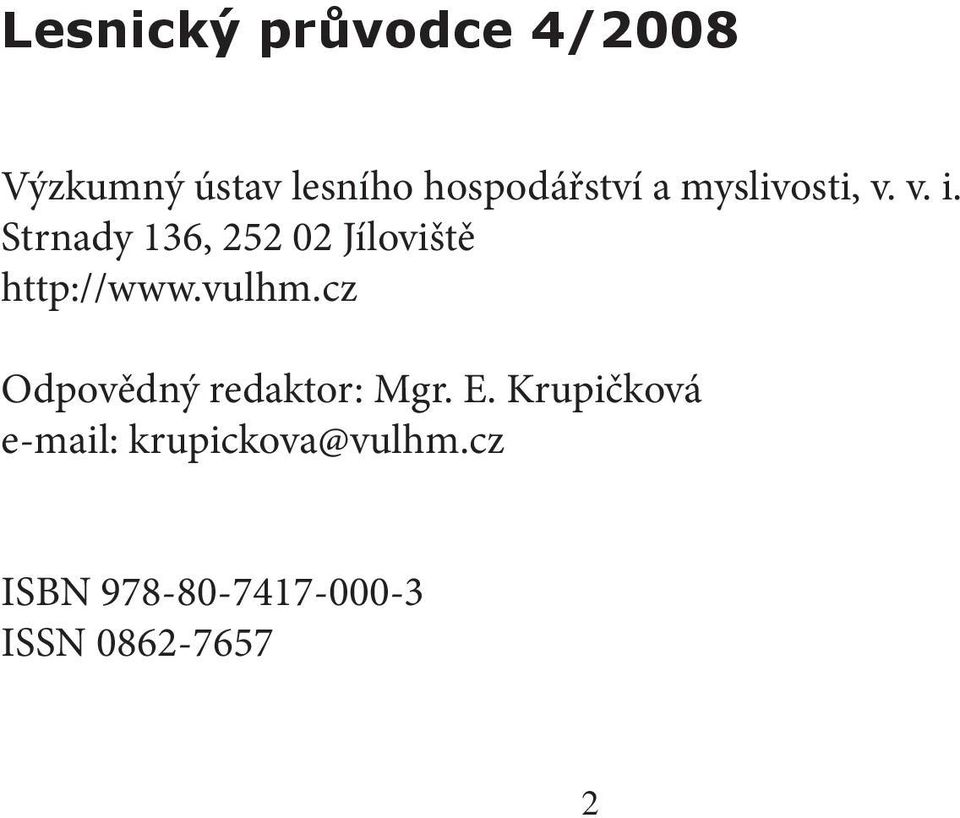 Strnady 136, 252 02 Jíloviště http://www.vulhm.