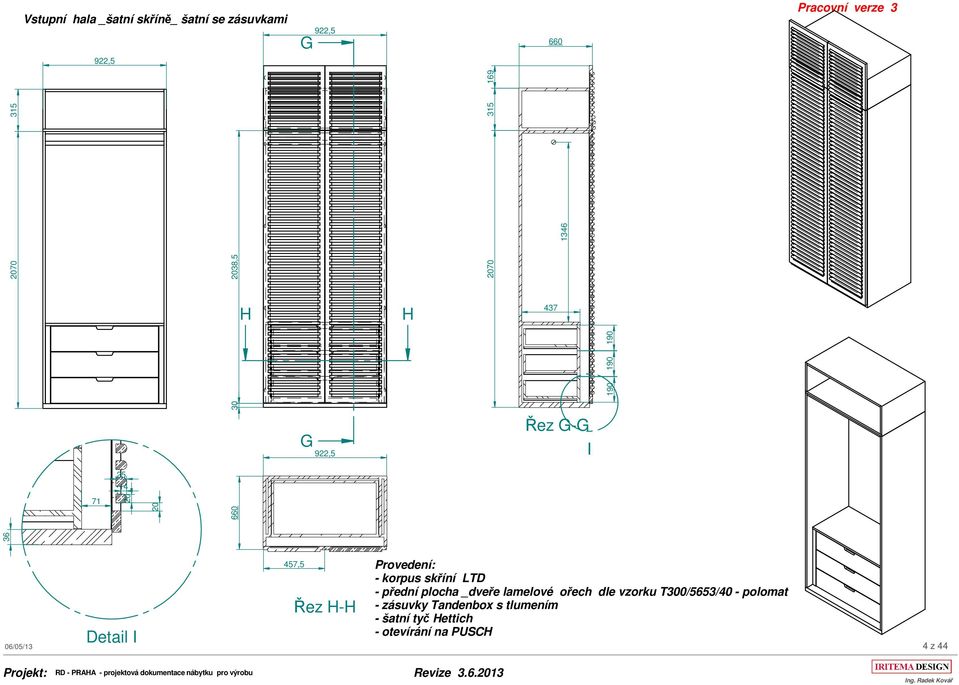 Řez H-H - korpus skříní LTD - přední plocha _dveře lamelové ořech dle vzorku T300/5653/40