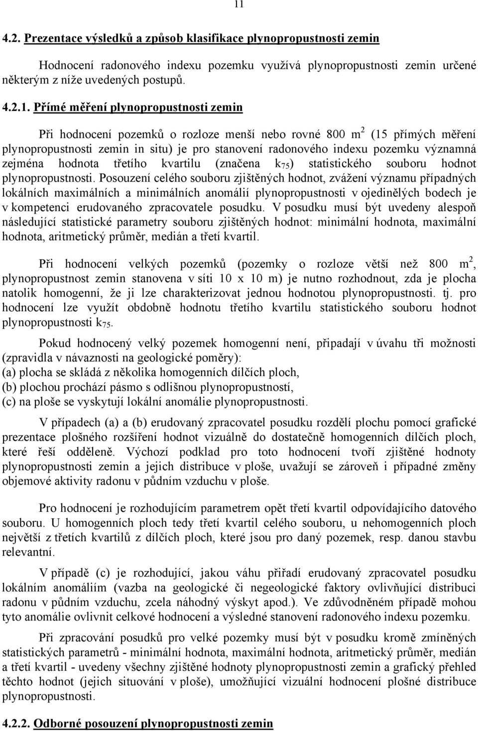 hodnota třetího kvartilu (značena k 75 ) statistického souboru hodnot plynopropustnosti.