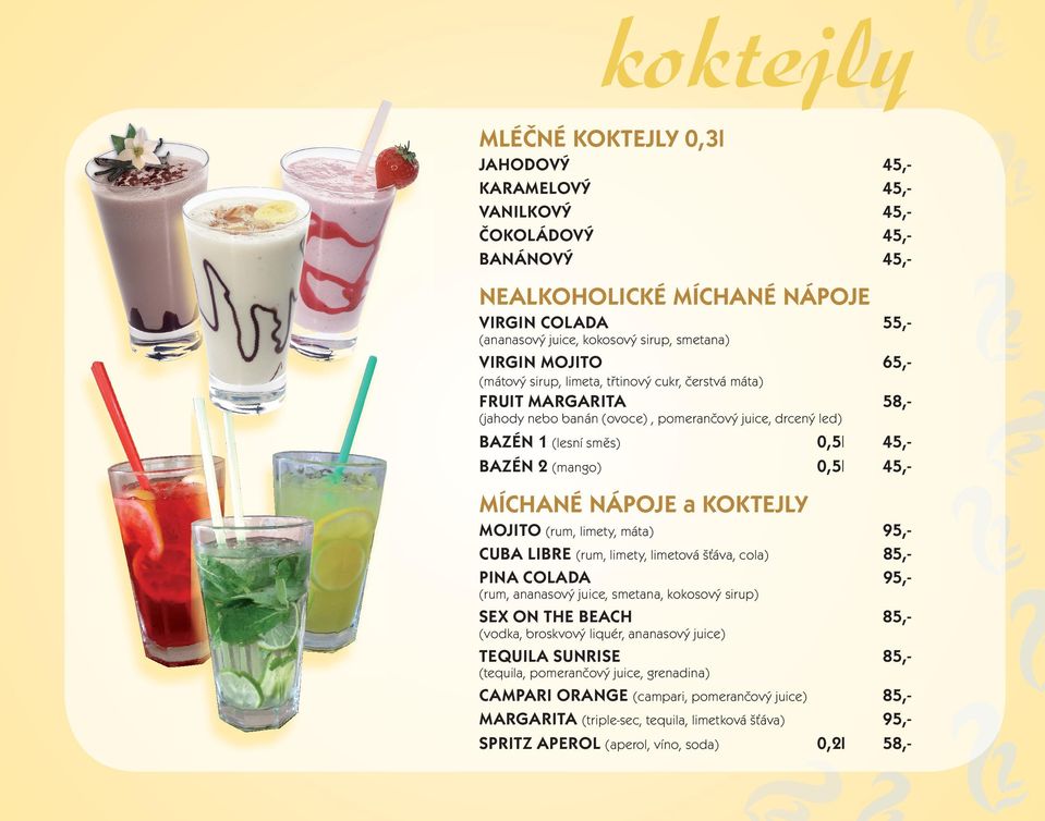 MÍCHANÉ NÁPOJE a KOKTEJLY MOJITO (rum, limety, máta) 95,- CUBA LIBRE (rum, limety, limetová šťáva, cola) 85,- PINA COLADA 95,- (rum, ananasový juice, smetana, kokosový sirup) SEX ON THE BEACH 85,-