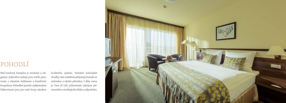 Pohodlné postele s příjemnými lůžkovinami jsou pro naše hosty zárukou kvalitního spánku.