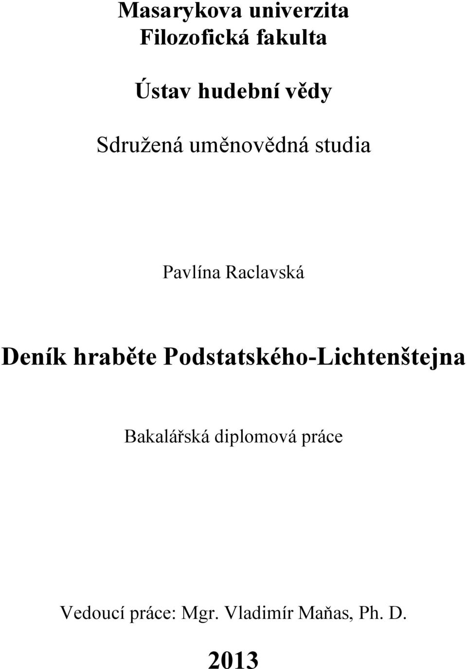 hraběte Podstatského-Lichtenštejna Bakalářská diplomová