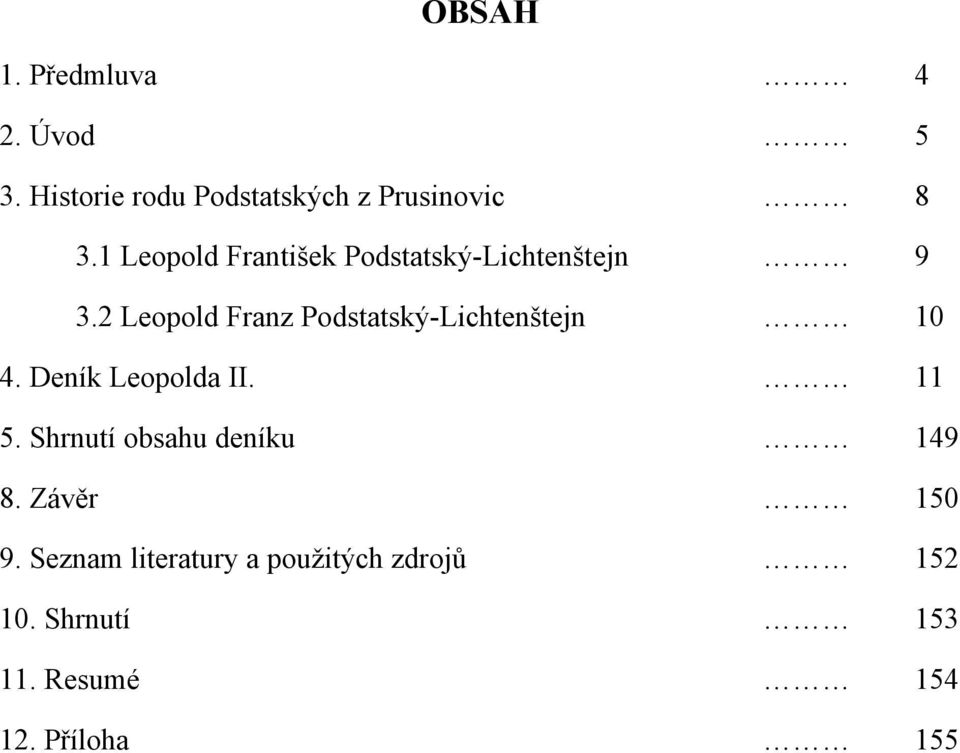 2 Leopold Franz Podstatský-Lichtenštejn 10 4. Deník Leopolda II. 11 5.