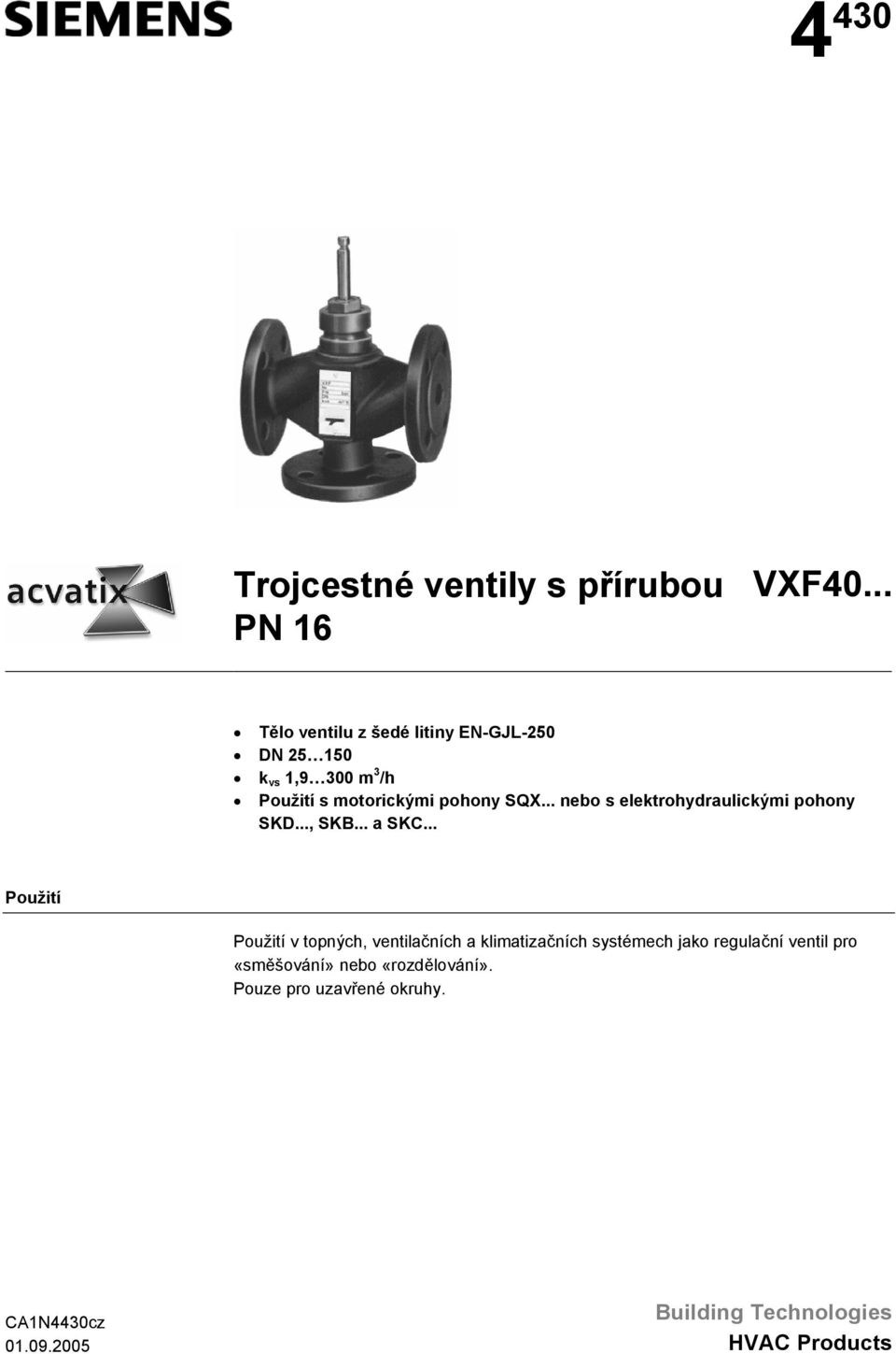 .. nebo s elektrohydraulickými pohony SKD..., SK... a SKC.