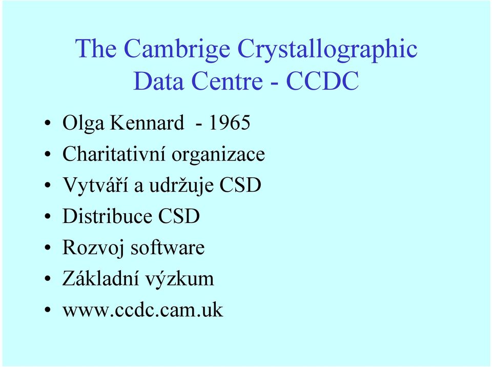 organizace Vytváří a udržuje CSD Distribuce
