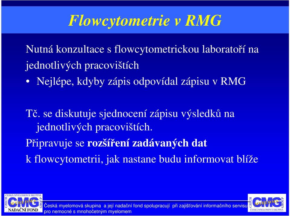 se diskutuje sjednocení zápisu výsledků na jednotlivých pracovištích.