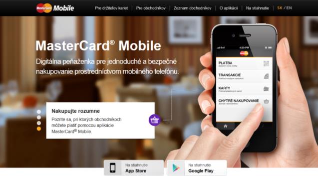 Priebeh platby s MaterCard Mobile: Zákazník si: Stiahne aplikáciu z MasterCard Mobile z AppStore alebo Google Play 1.