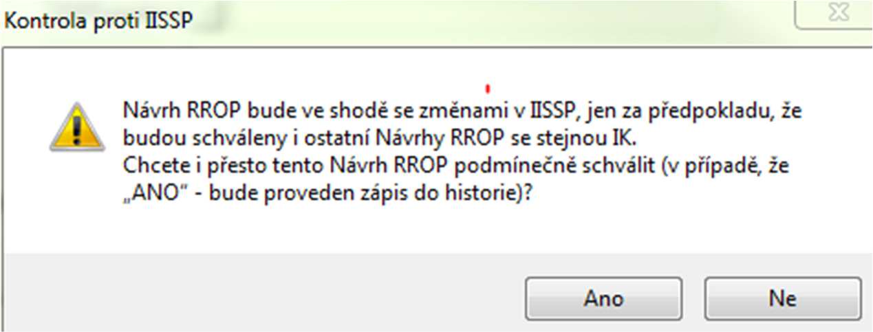 kontroly proti IISSP. V tomto okně se objeví informační hlášení: Nelze schválit rozpis rozpočtového opatření data neodpovídají datům v systému Státní pokladny.
