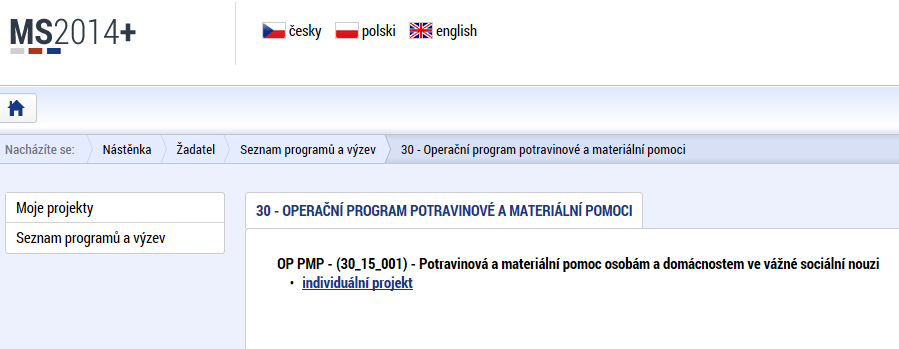 3 Nová žádost o podporu Po přihlášení uživatele do systému a stisku tlačítka Žadatel v levé horní části obrazovky uživatel nastavuje v IS KP14+, že chce s informacemi obsaženými v systému pracovat v