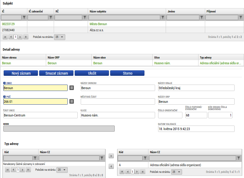 Po validaci dat na záložce Subjekty projektu by se ovšem příslušné ověřené údaje o oficiální adrese každého subjektu měly zobrazit na záložce Adresy subjektu.