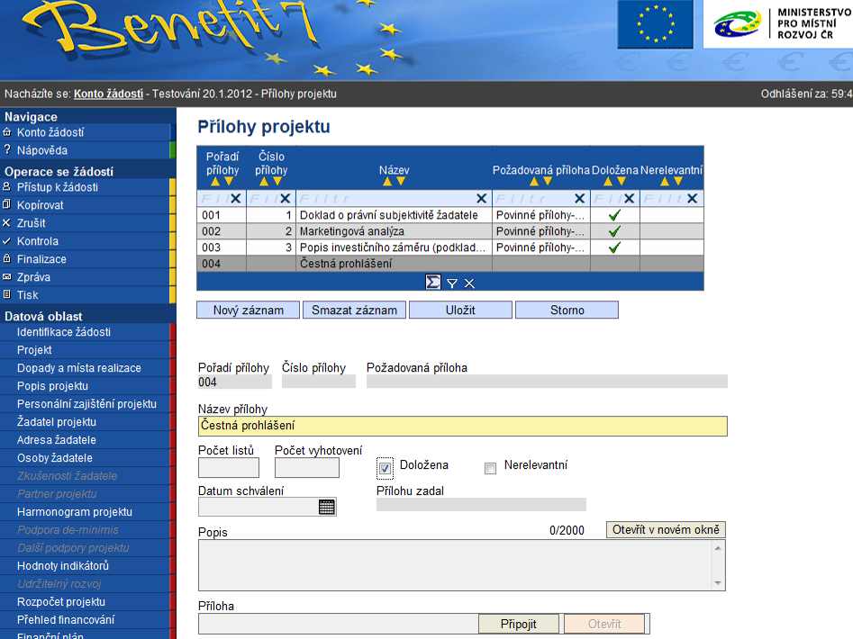 4.2 Přílohy projektu V této záložce bude žadatel v rámci druhé etapy doplňovat přílohy, které byly požadovány doplnit v dopise k dopracování projektové žádosti, a případně další svoje přílohy.