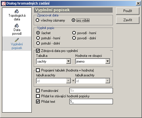2.14.3 Hromadné vyplnění popisek Funkce nabízí hromadné vyplnění popisek do všech záznamů, resp. do výběrů. Vyberou se šachty, potrubí, resp. povodí ke kterým se budou přiřazovat shodná data (viz 2.