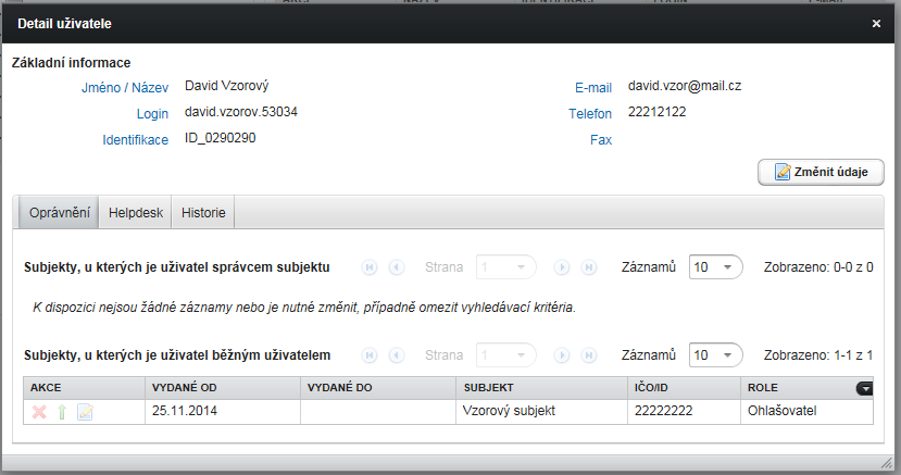 uživatel buď zadáním filtračních kritérií, nebo označením konkrétního řádku v záznamech, poté otevře Detail uživatele. Zneplatnit uživatelský vztah k vybranému subjektu umožňuje ikona ve sloupci AKCE.