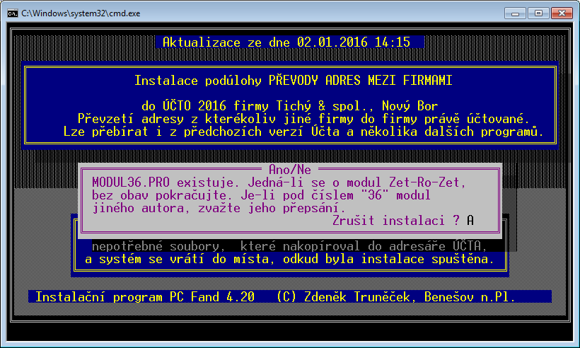 Ano: instalace je ukončena a pracovní soubory nakopírované do adresáře Účta smazány. Ne: instalace pokračuje. Hlášení je ochranou proti automatickému přepsání existujícího modulu.