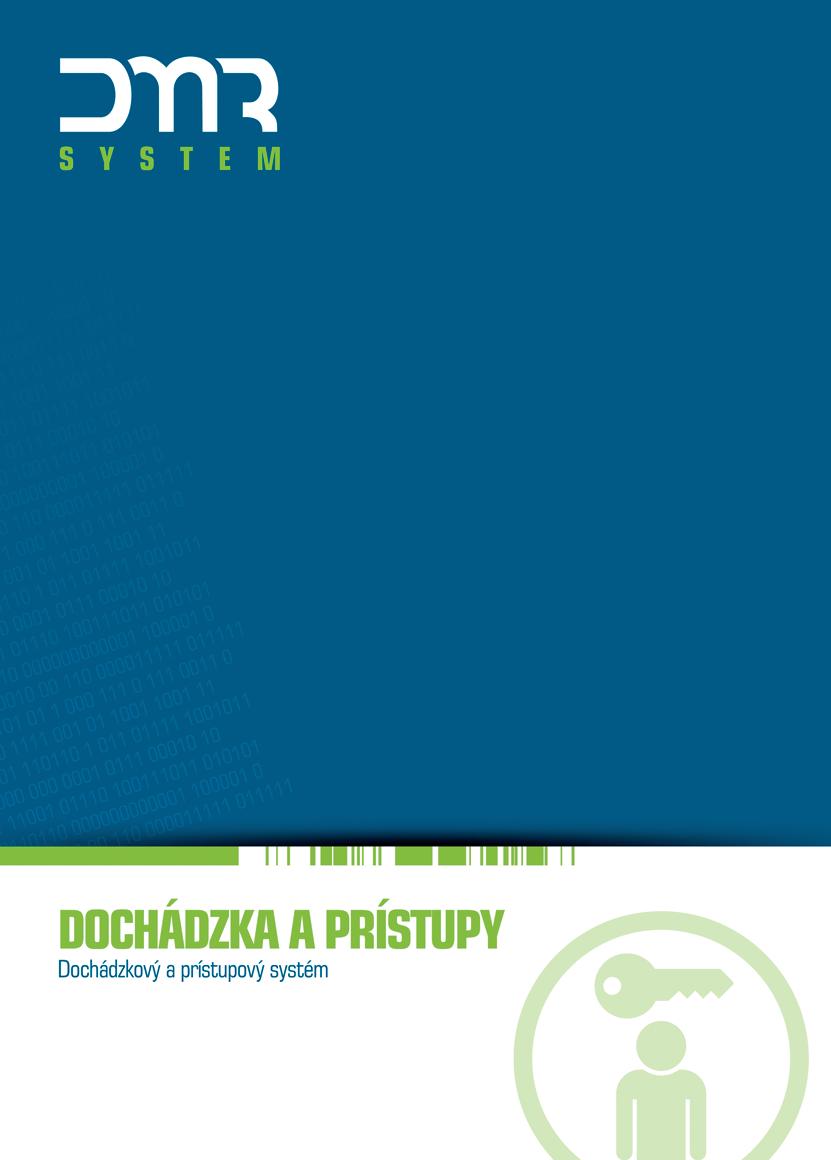 Z Á K A Z K Y AUTOMATIZOVANÝ EVIDENČNÝ SYSTÉM A ZBER DÁT Z VÝROBY DOCHÁDZKA A PRÍSTUPY