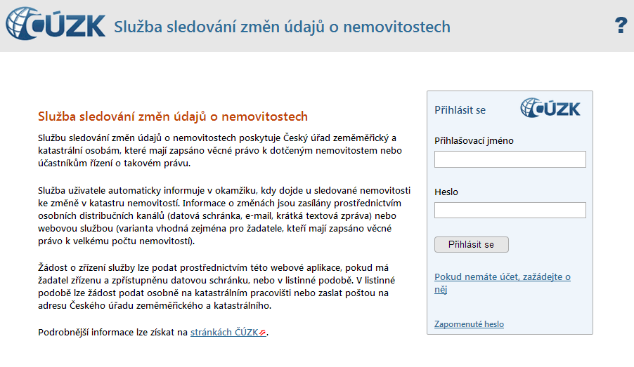 ZŘIĎTE SI SLUŽBU SLEDOVÁNÍ ZMĚN Služba sledování změn je poskytována osobám, které mají v katastru nemovitostí zapsáno věcné právo k nemovitostem, tedy jsou-li vlastníky nebo např.